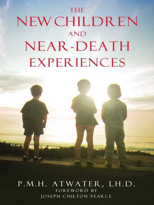 Title details for The New Children and Near-Death Experiences by P. M. H. Atwater - Wait list